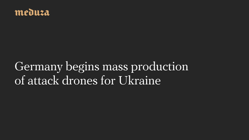 Source-supplied image for: Germany begins mass production of attack drones for Ukraine